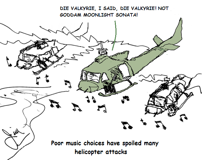 Poor music choices can spoil a helicopter attack, such as here where the troops are playing Moonlight Sonata