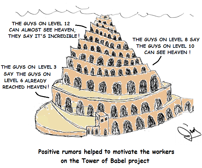 Word that the upper levels could see heaven helped motivate workers on the Tower of Babel